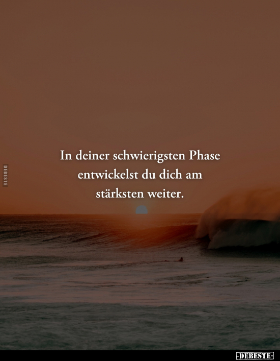 In deiner schwierigsten Phase entwickelst.. - Lustige Bilder | DEBESTE.de