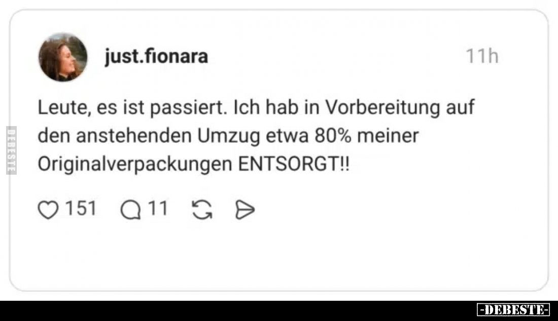 Leute, es ist passiert. Ich hab in Vorbereitung auf den anstehenden Umzug etwa 80% meiner Originalverpackungen ENTSORGT!!