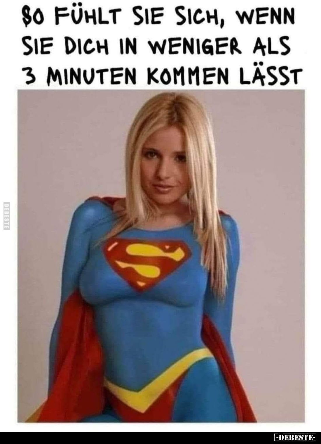 So fühlt sie sich, wenn sie dich in weniger als 3 Minuten kommen lässt.