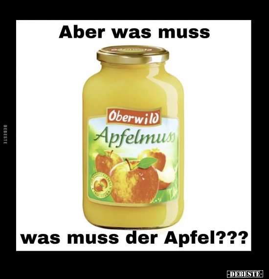 Aber was muss was muss der Apfel???.. - Lustige Bilder | DEBESTE.de