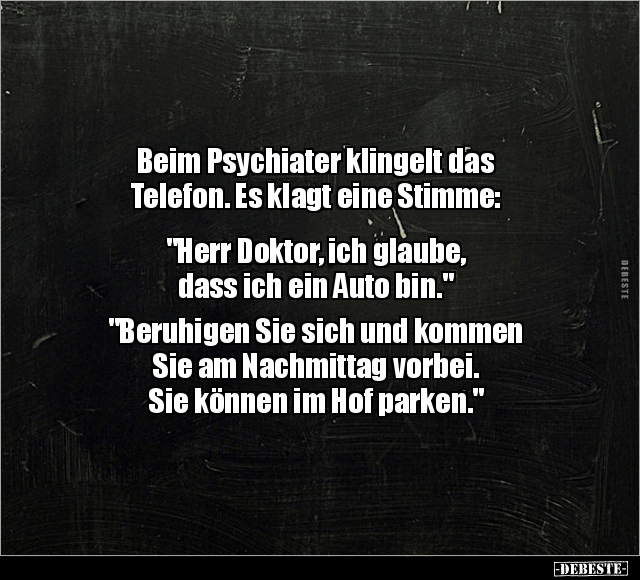 Beim Psychiater klingelt das Telefon. Es klagt eine.. - Lustige Bilder | DEBESTE.de
