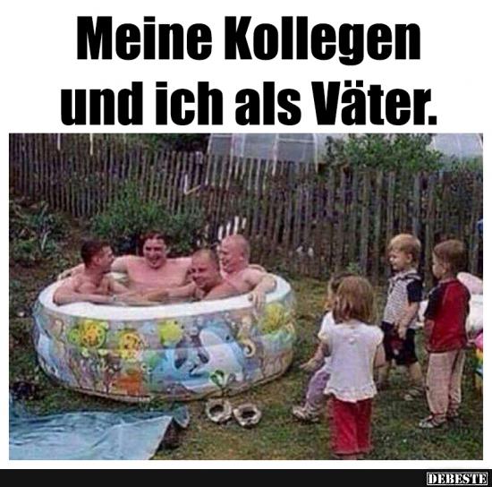 Meine Kollegen und ich als Väter..