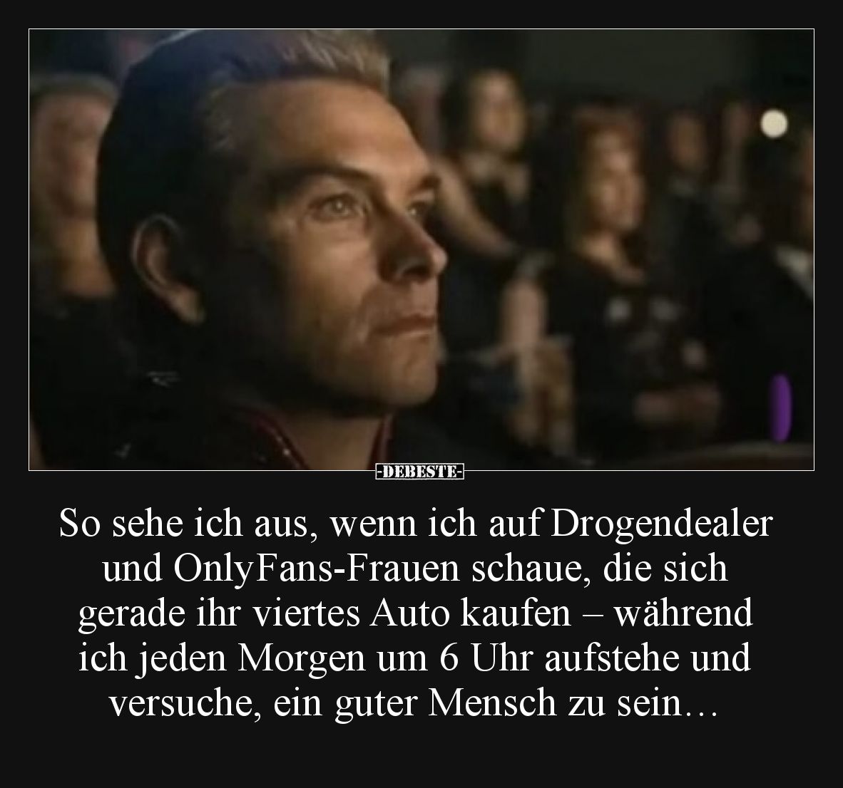 So sehe ich aus, wenn ich auf Drogendealer und OnlyFans-Frauen schaue, die sich gerade ihr viertes Auto kaufen – während ich ...