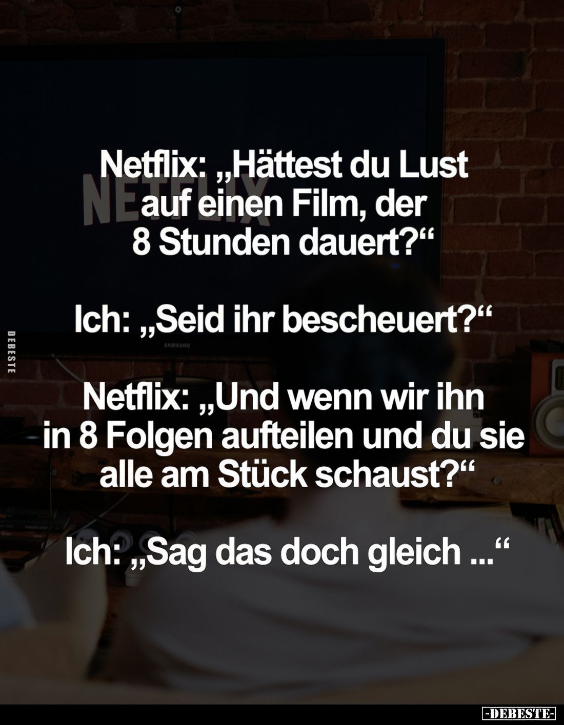 Netflix: "Hättest du Lust auf einen Film, der 8 Stunden.." - Lustige Bilder | DEBESTE.de