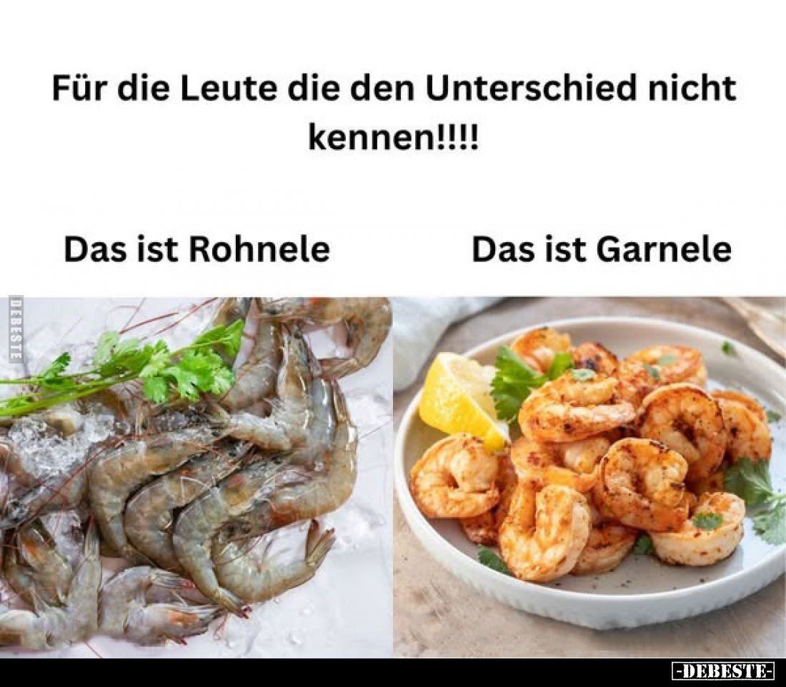 Für die Leute die den Unterschied nicht kennen!!!!
-
Das ist Rohnele
-
Das ist Garnele