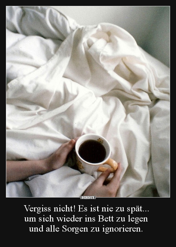 Vergiss nicht! Es ist nie zu spät... um sich wieder ins..