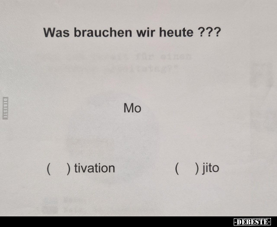 Was brauchen wir heute??.. - Lustige Bilder | DEBESTE.de