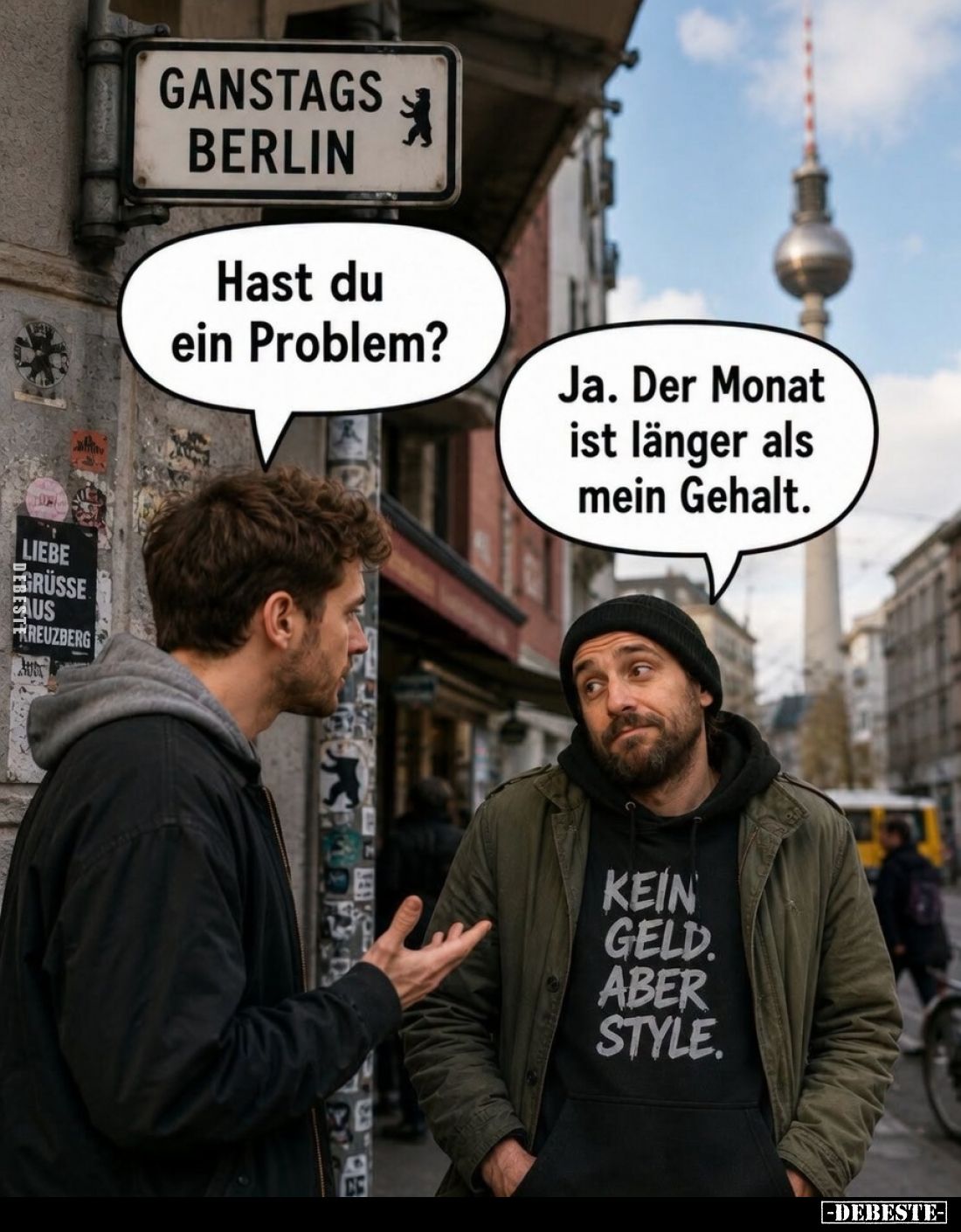 Hast du ein Problem?
-
Ja. Der Monat ist länger als mein Gehalt.