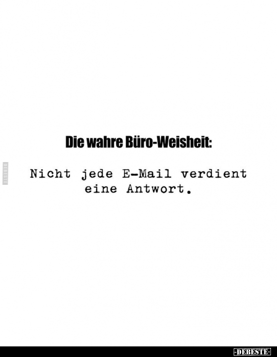 Die wahre Büro-Weisheit.. - Lustige Bilder | DEBESTE.de