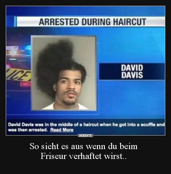 So sieht es aus wenn du beim Friseur verhaftet wirst.. - Lustige Bilder | DEBESTE.de