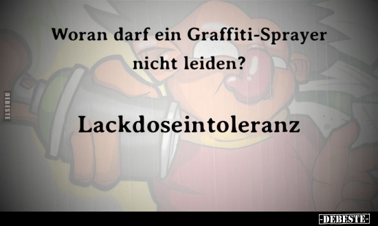 Woran darf ein Graffiti-Sprayer nicht leiden?.. - Lustige Bilder | DEBESTE.de