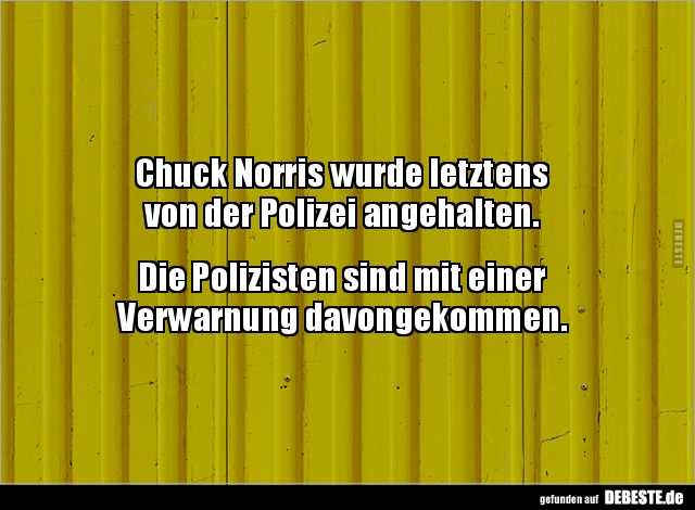 Chuck Norris wurde letztens von der Polizei.. - Lustige Bilder | DEBESTE.de