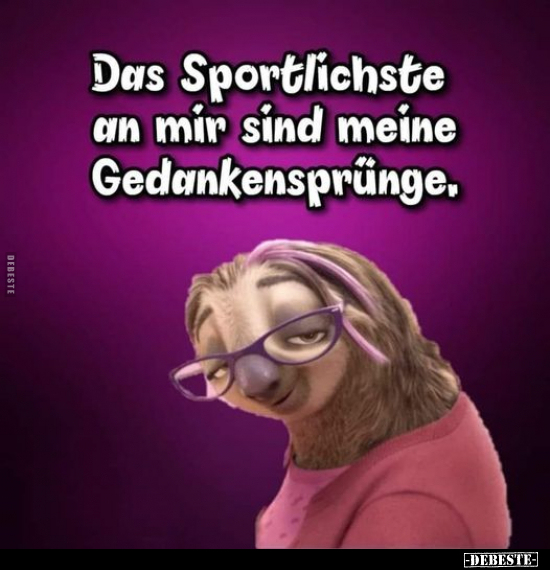 Das Sportlichste an mir sind meine Gedankensprünge.. - Lustige Bilder | DEBESTE.de
