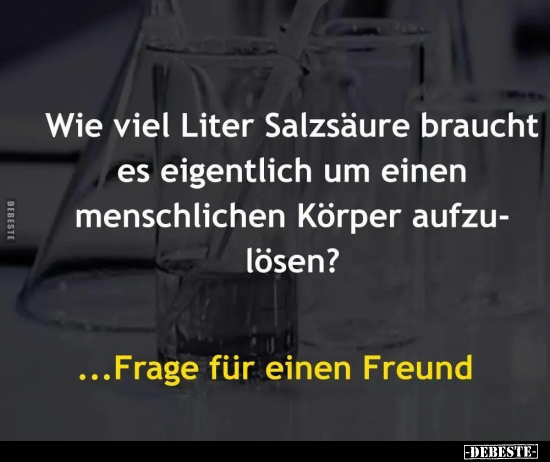Wie viel Liter Salzsäure braucht es eigentlich um einen.. - Lustige Bilder | DEBESTE.de