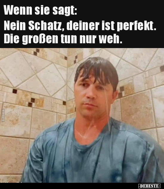 Wenn sie sagt: Nein Schatz, deiner ist perfekt... - Lustige Bilder | DEBESTE.de