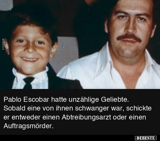 Pablo Escobar hatte unzählige Geliebte.. - Lustige Bilder | DEBESTE.de