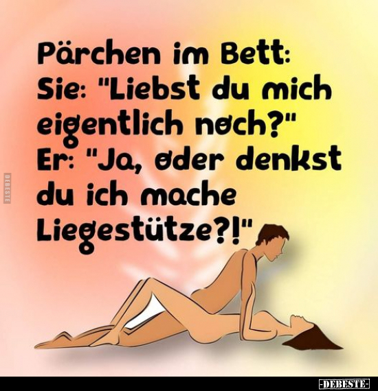 Pärchen im Bett: Sie: "Liebst du mich eigentlich noch?".. - Lustige Bilder | DEBESTE.de