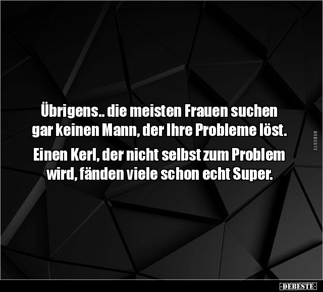 Übrigens... die meisten Frauen suchen gar keinen Mann.. - Lustige Bilder | DEBESTE.de