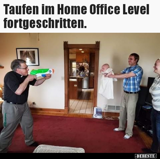 Taufen im Home Office Level fortgeschritten... - Lustige Bilder | DEBESTE.de