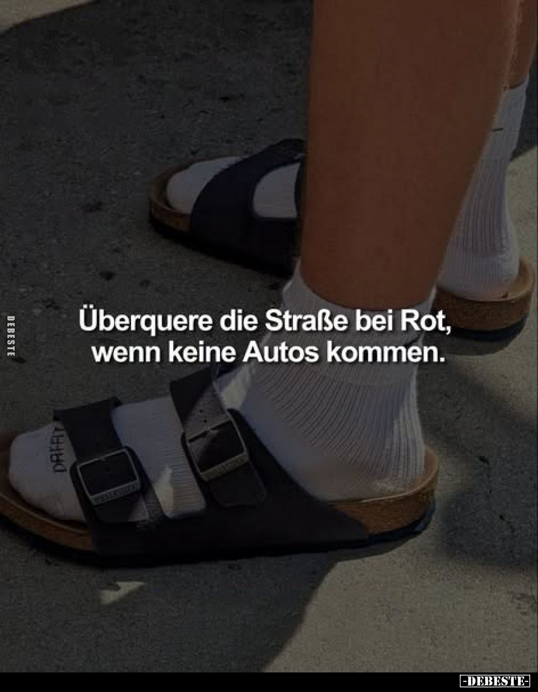 Überquere die Straße bei Rot,
wenn keine Autos kommen.