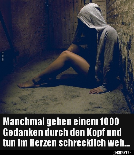 Manchmal gehen einem 1000 Gedanken durch den Kopf und tun.. - Lustige Bilder | DEBESTE.de