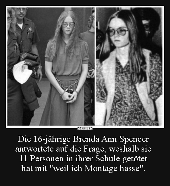 Die 16-jährige Brenda Ann Spencer antwortete auf die.. - Lustige Bilder | DEBESTE.de