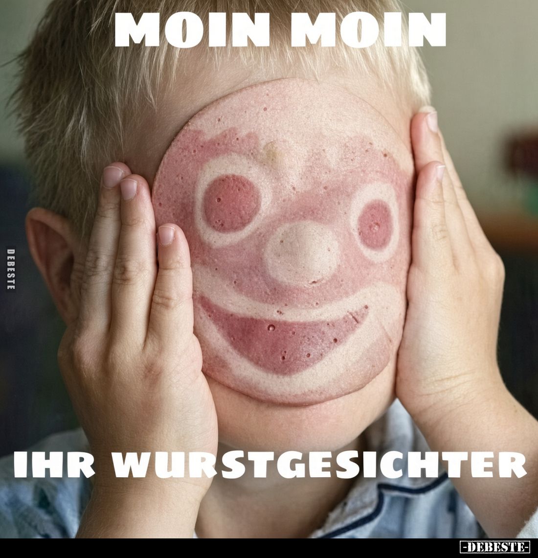 Moin Moin! Ihr Wurstgesichter.