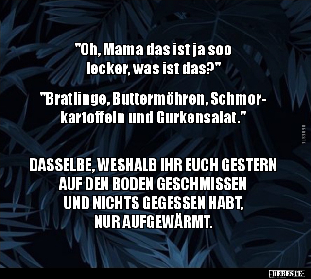 "Oh, Mama das ist ja soo lecker, was ist.." - Lustige Bilder | DEBESTE.de
