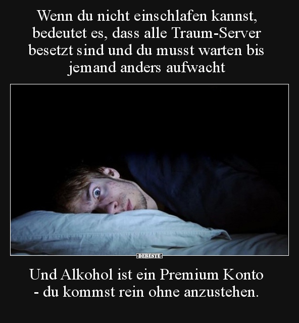 Wenn du nicht einschlafen kannst, bedeutet es, dass alle.. - Lustige Bilder | DEBESTE.de