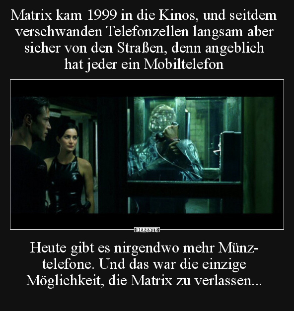 Matrix kam 1999 in die Kinos, und seitdem verschwanden.. - Lustige Bilder | DEBESTE.de