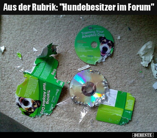 Aus der Rubrik: "Hundebesitzer im Forum".. - Lustige Bilder | DEBESTE.de