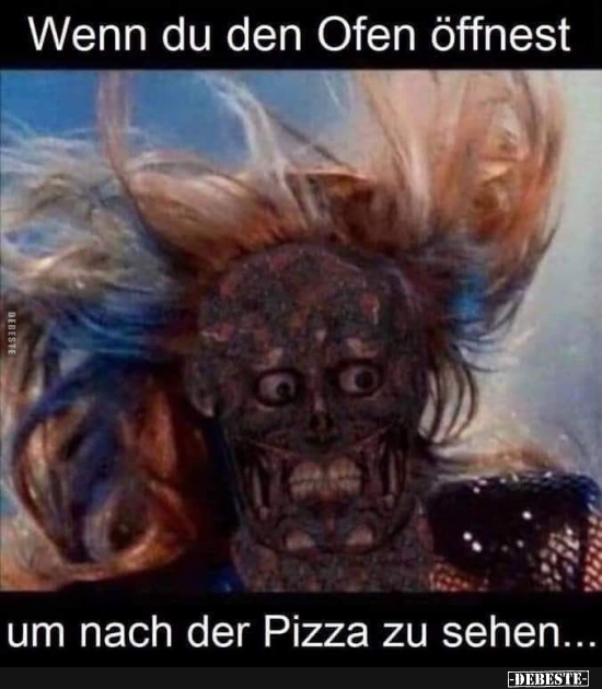 Wenn du den Ofen öffnest um nach der Pizza zu sehen... - Lustige Bilder | DEBESTE.de