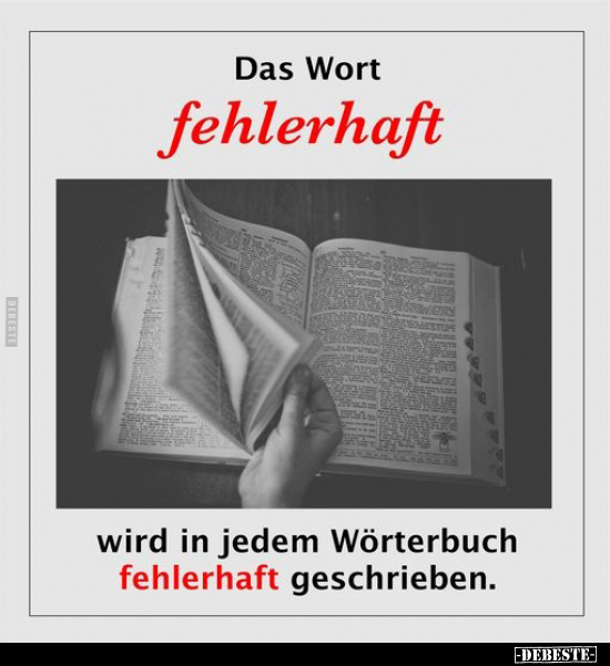 Das Wort fehlerhaft wird in jedem Wörterbuch.. - Lustige Bilder | DEBESTE.de