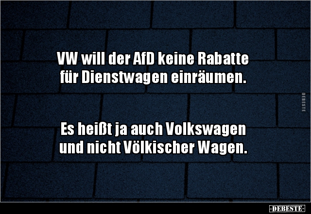 VW will der AfD keine Rabatte für Dienstwagen.. - Lustige Bilder | DEBESTE.de