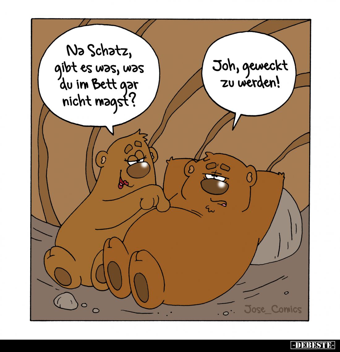 Na, Schatz, gibt es etwas, was du im Bett gar nicht magst? -
Joh, geweckt zu werden!