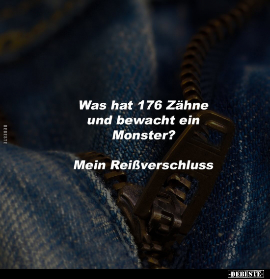Was hat 176 Zähne und bewacht ein Monster?.. - Lustige Bilder | DEBESTE.de