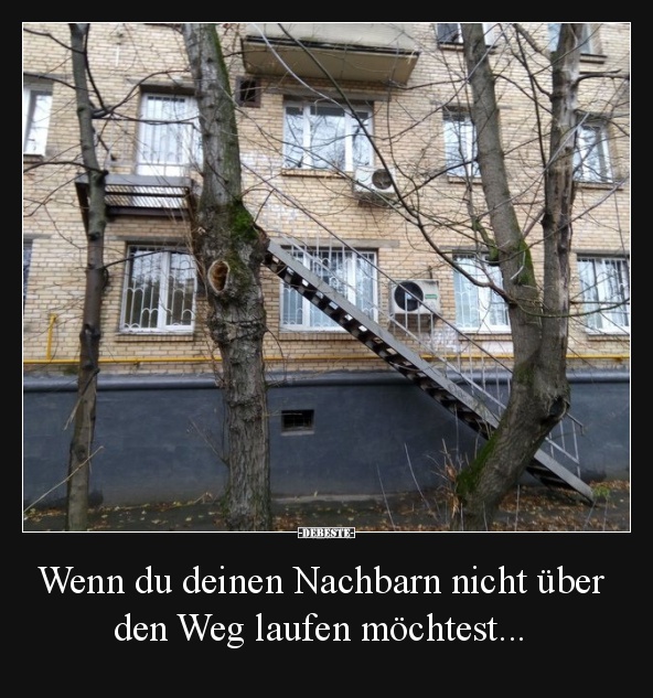 Wenn du deinen Nachbarn nicht über den Weg laufen möchtest...