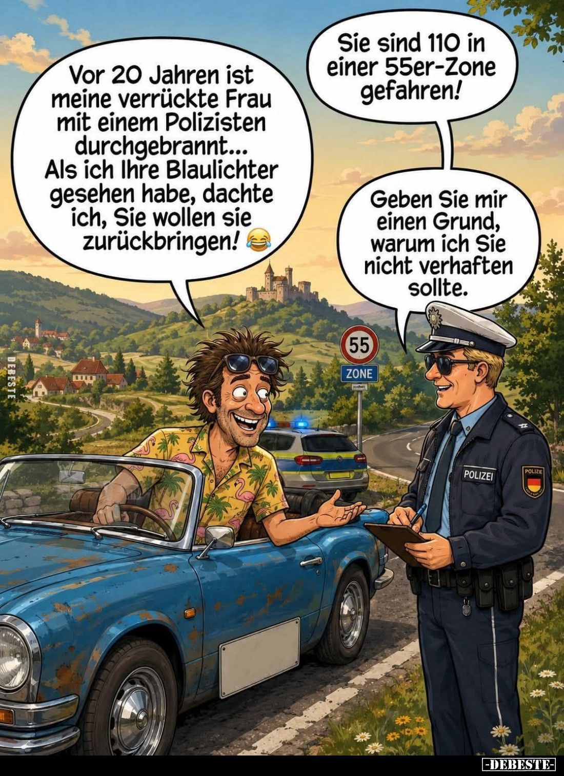Sie sind 110 in einer 55er-Zone gefahren! - Vor 20 Jahren ist meine verrückte Frau mit einem Polizisten durchgebrannt...
Als...