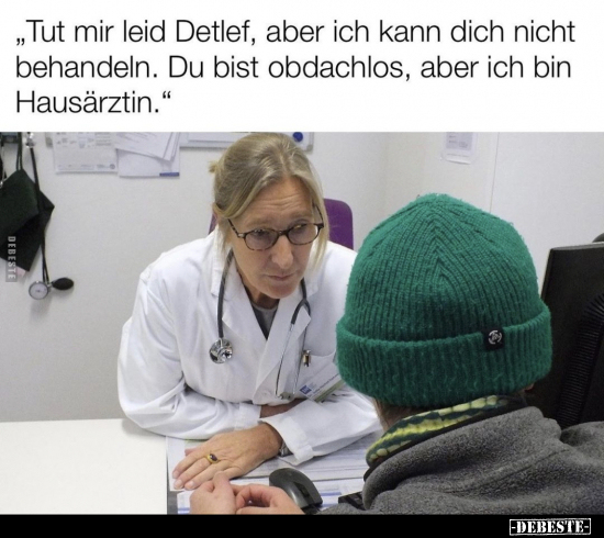 "Tut mir leid Detlef, aber ich kann dich nicht behandeln..." - Lustige Bilder | DEBESTE.de