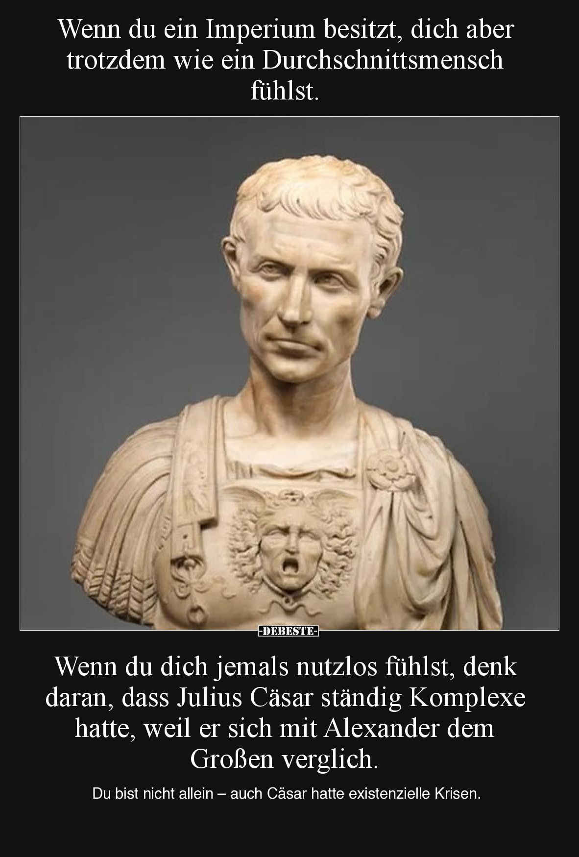 Wenn du ein Imperium besitzt, dich aber trotzdem wie ein Durchschnittsmensch fühlst.

Wenn du dich jemals nutzlos fühlst, d...