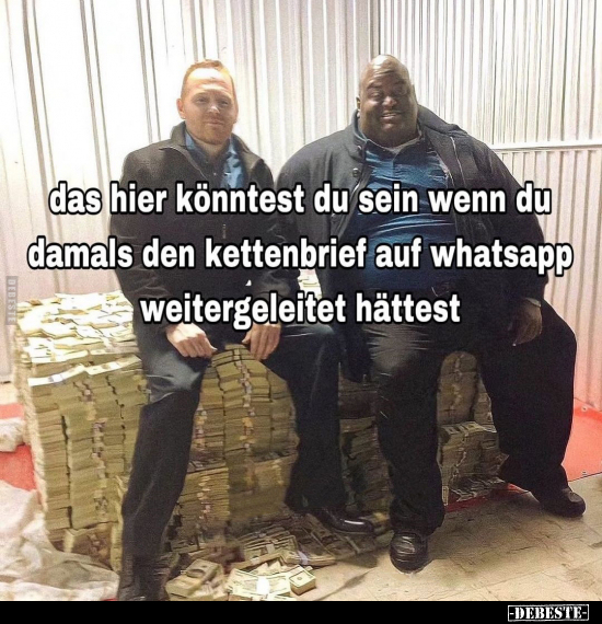 Das hier könntest du sein wenn du damals den Kettenbrief.. - Lustige Bilder | DEBESTE.de