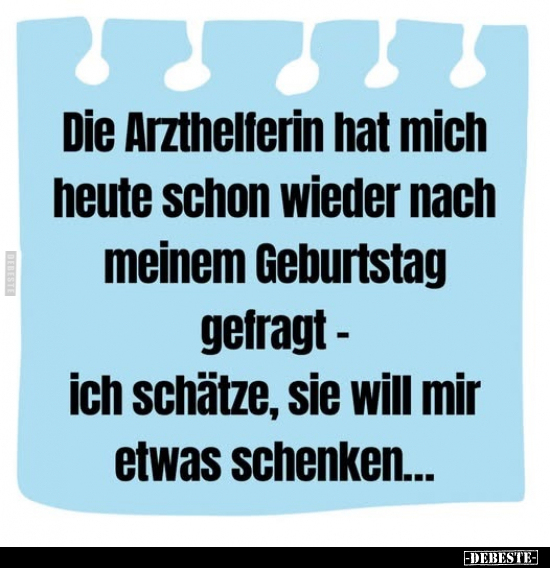 Arzthelferin, Heute, Schon Wieder, Geburtstag