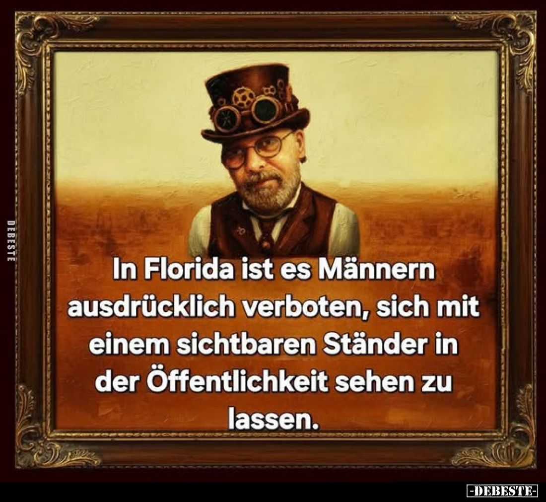 In Florida ist es Männern ausdrücklich verboten, sich mit einem sichtbaren Ständer in der Öffentlichkeit sehen zu lassen.