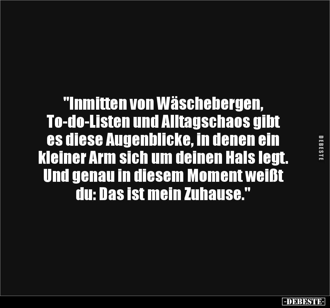 "Inmitten von Wäschebergen, 
To-do-Listen und Alltagschaos gibt es diese Augenblicke, in denen ein kleiner Arm sich um ...