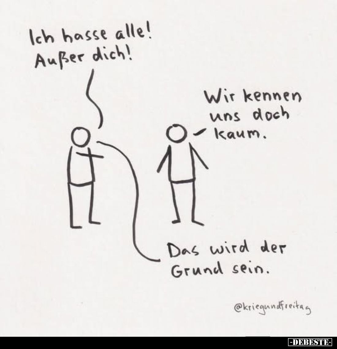 Ich hasse alle! Außer dich! Wir kennen uns doch kaum.. - Lustige Bilder | DEBESTE.de