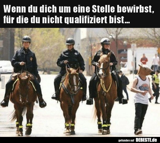 Wenn du dich um eine Stelle bewirbst, für die du nicht..