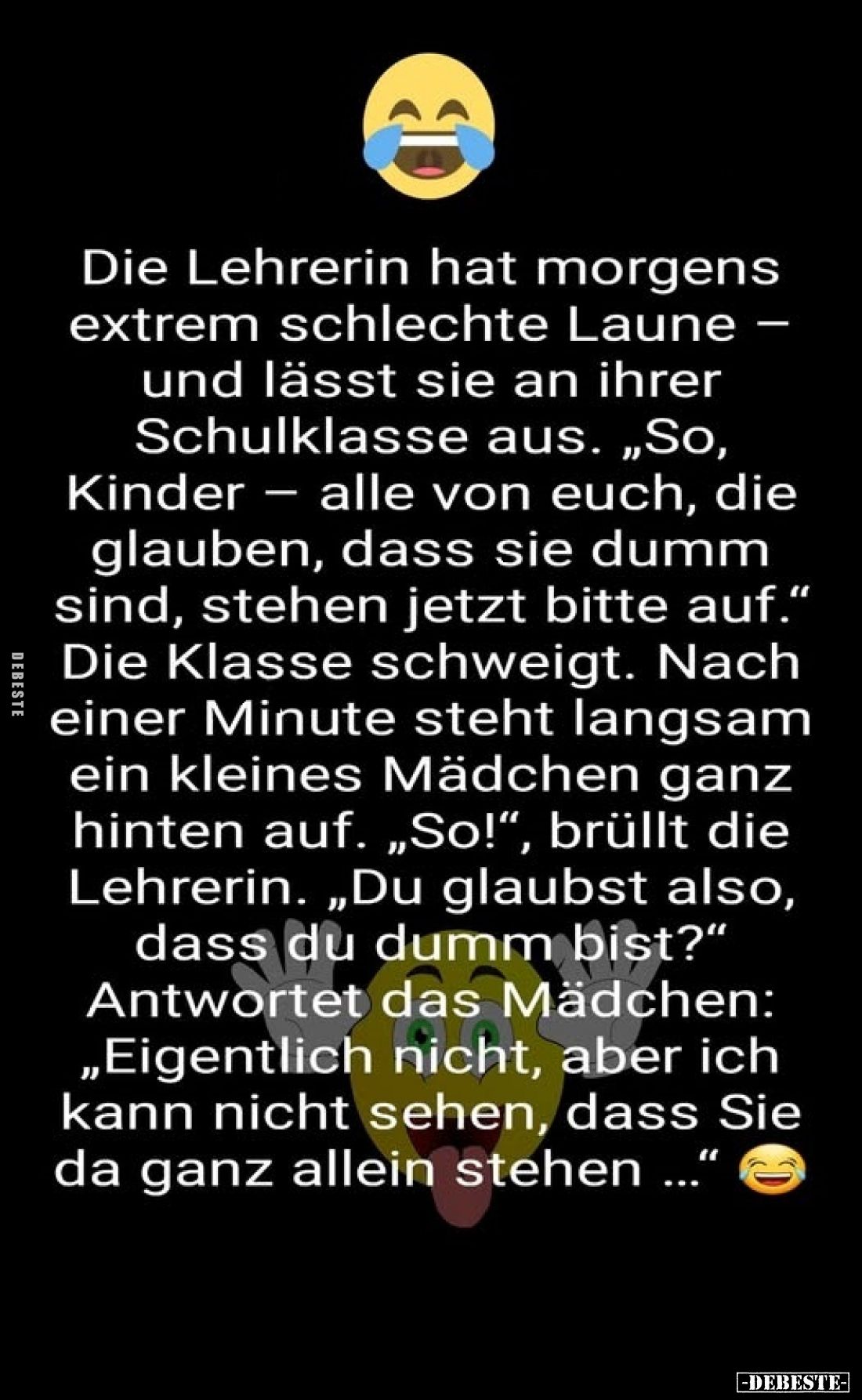 Die Lehrerin hat morgens extrem schlechte Laune - und lässt sie an ihrer Schulklasse aus. „So, Kinder - alle von euch, die gl...