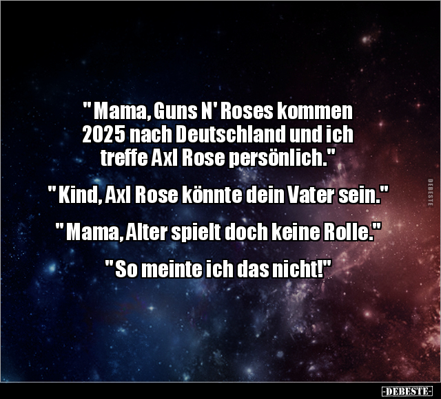 " Mama, Guns N' Roses kommen 2025 nach Deutschland.." - Lustige Bilder | DEBESTE.de