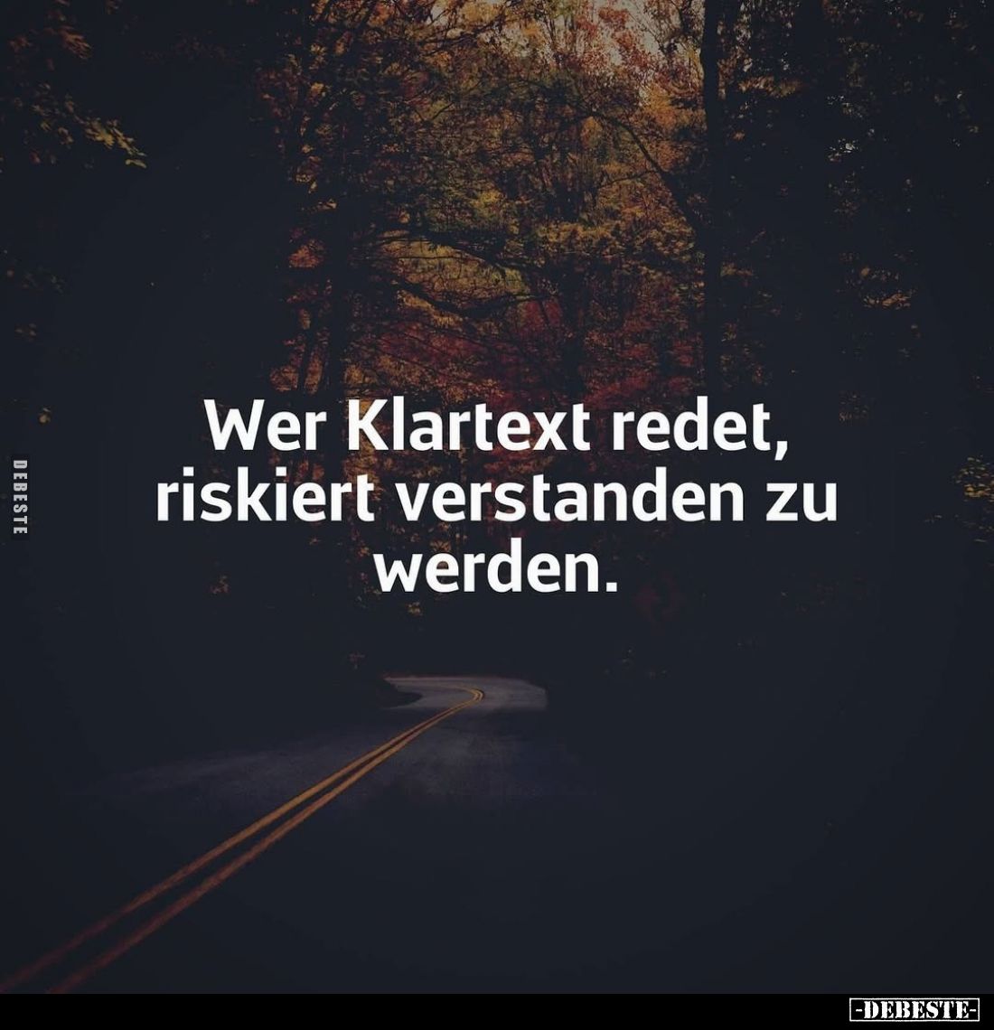 Wer Klartext redet, riskiert verstanden zu werden.