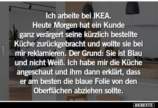 Ich arbeite bei IKEA. Heute Morgen hat ein Kunde ganz.. - Lustige Bilder | DEBESTE.de